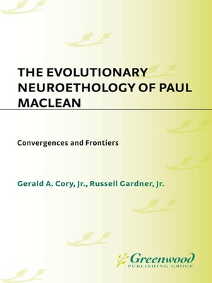 cover image of The Evolutionary Neuroethology of Paul MacLean